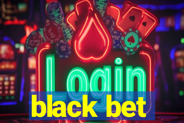 black bet